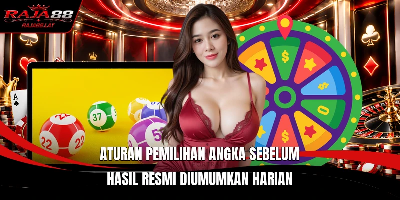 Aturan pemilihan angka sebelum hasil resmi diumumkan harian