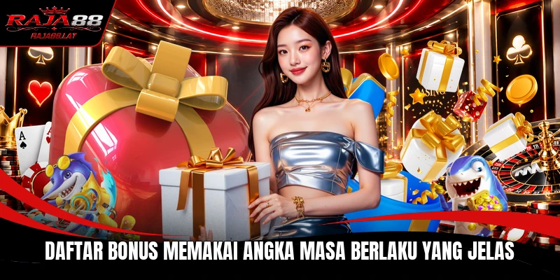 Daftar bonus memakai angka masa berlaku yang jelas