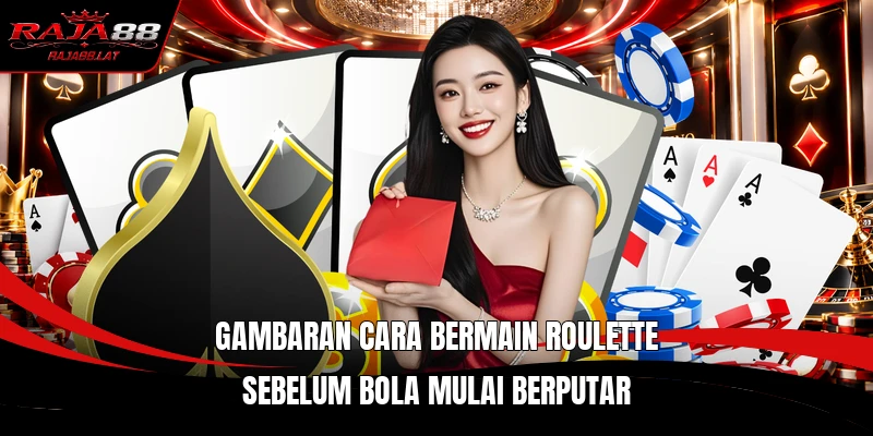Gambaran Cara Bermain Roulette sebelum bola mulai berputar