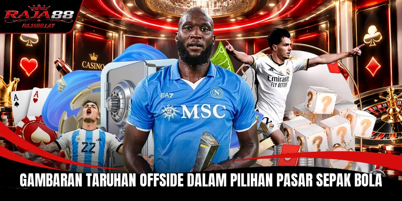 Gambaran Taruhan Offside dalam pilihan pasar sepak bola