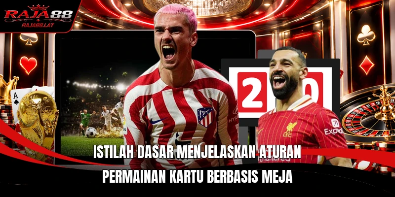 Istilah dasar menjelaskan aturan permainan kartu berbasis meja
