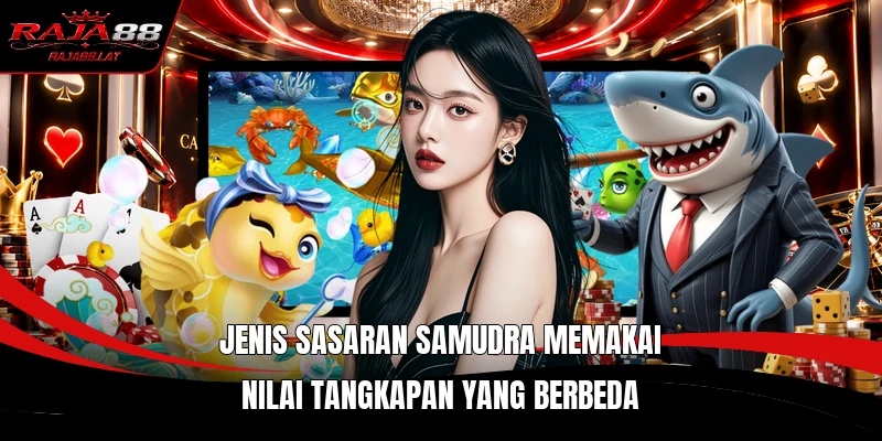 Jenis sasaran samudra memakai nilai tangkapan yang berbeda