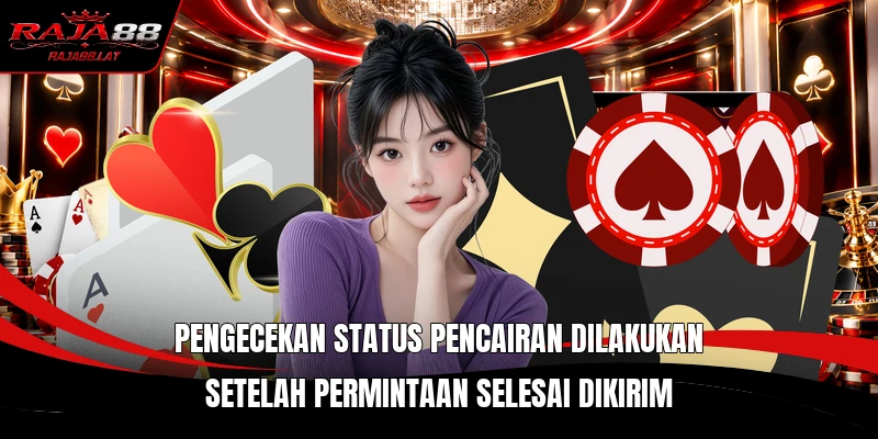 Pengecekan status pencairan dilakukan setelah permintaan selesai dikirim