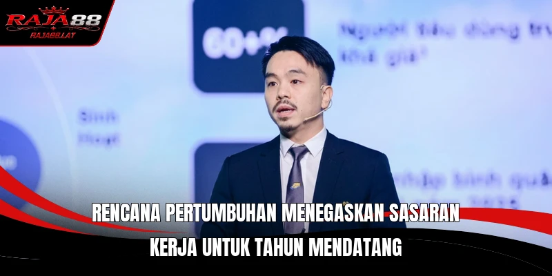Rencana pertumbuhan menegaskan sasaran kerja untuk tahun mendatang