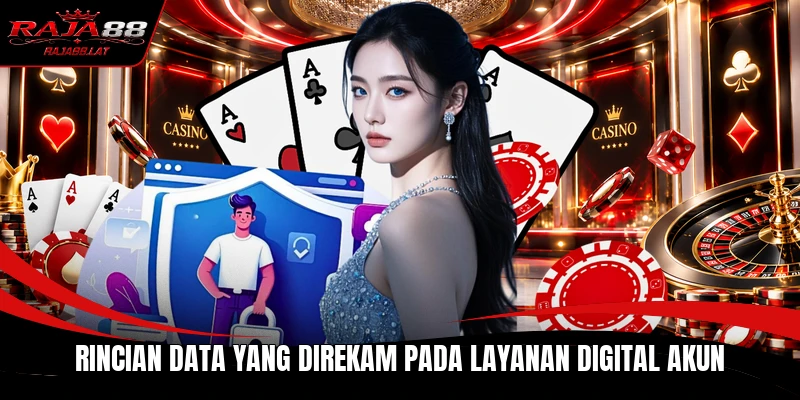Rincian data yang direkam pada layanan digital akun