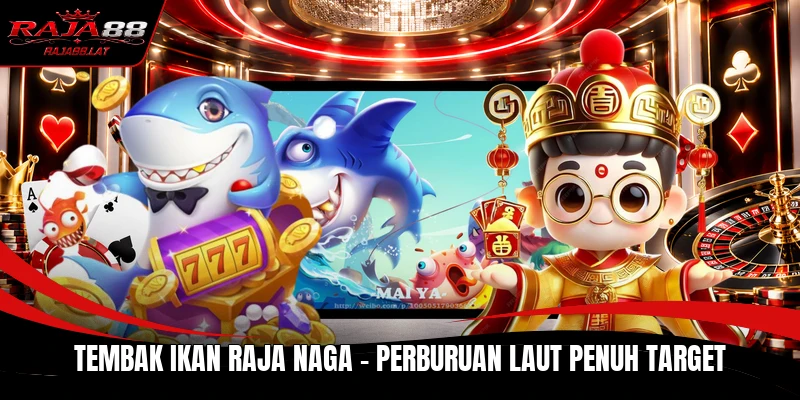 Tembak Ikan Raja Naga
